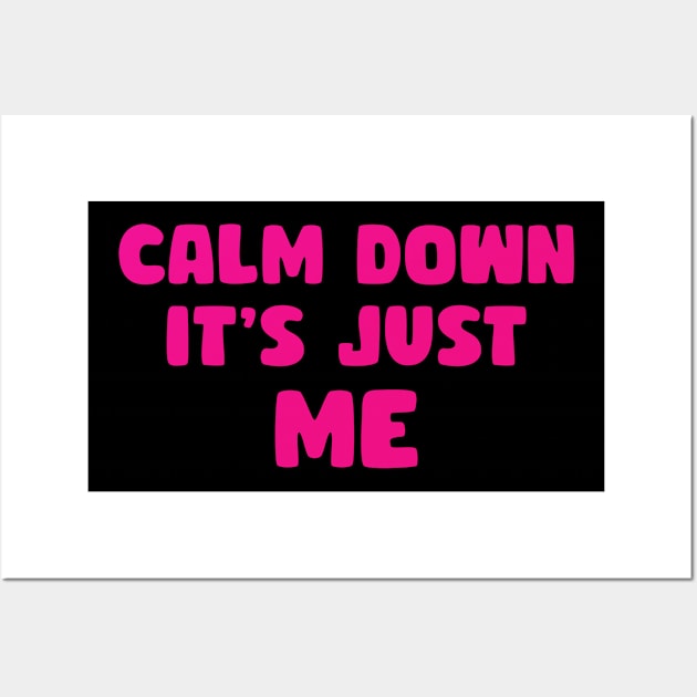 Calm down it's just me Wall Art by Voishalk